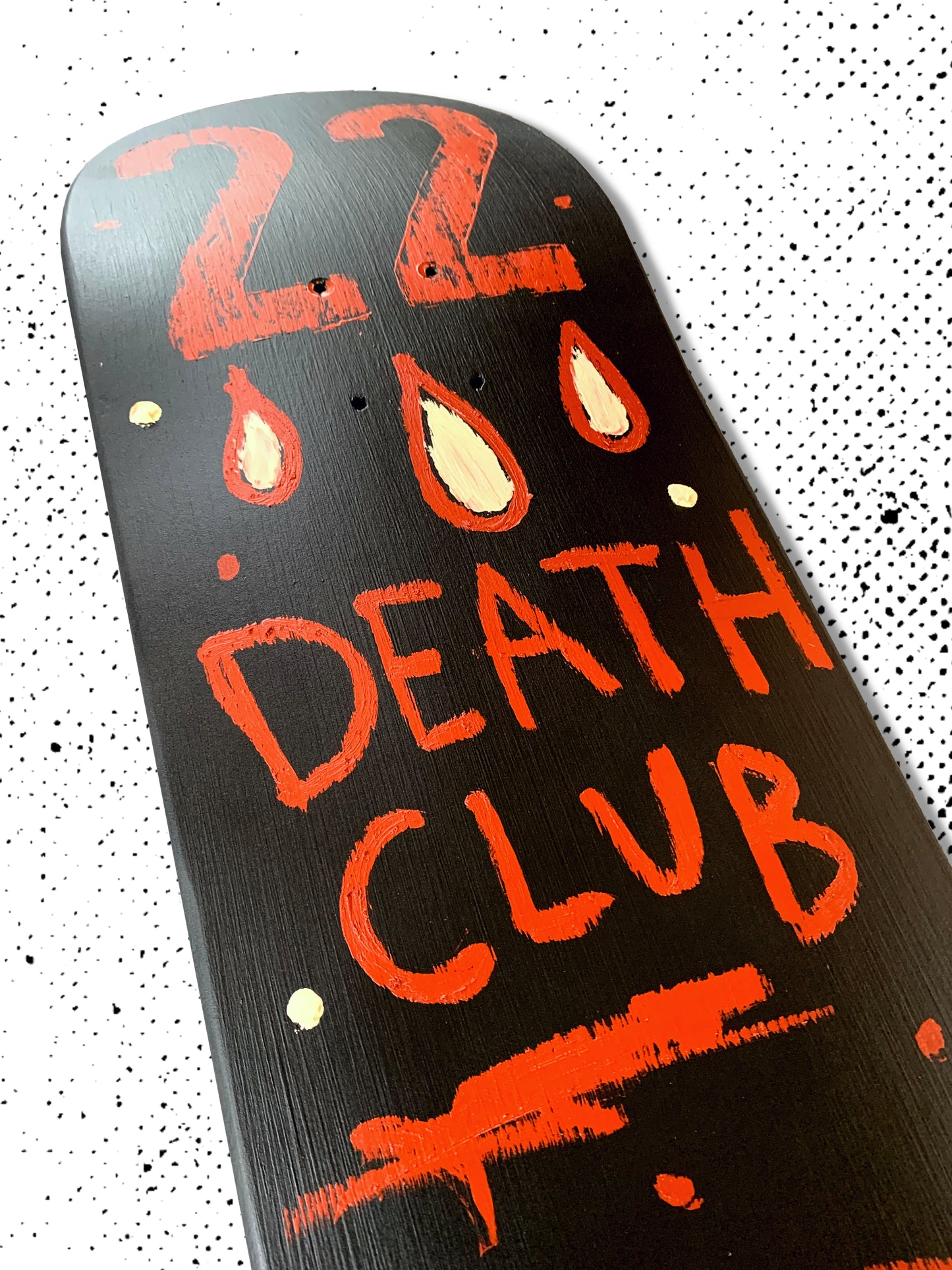 SKATE DECK - "22 DEATH CLUB"