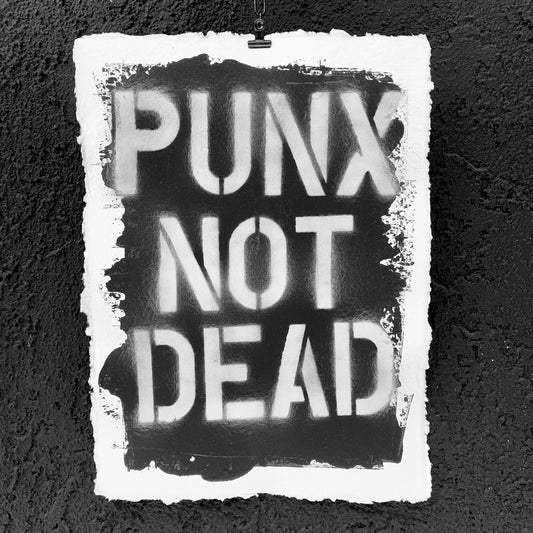 * PUNX NOT DEAD * - STENCIL PRINT